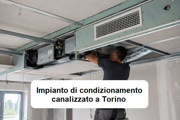Impianto condizionamento canalizzato Torino